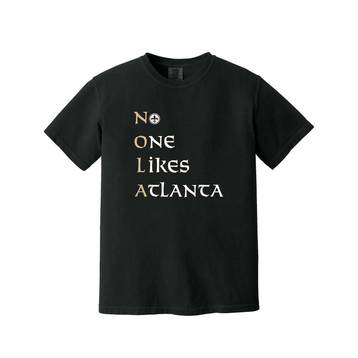 NOLA No One Likes Atlanta design on Black Comfort Colors T-shirt