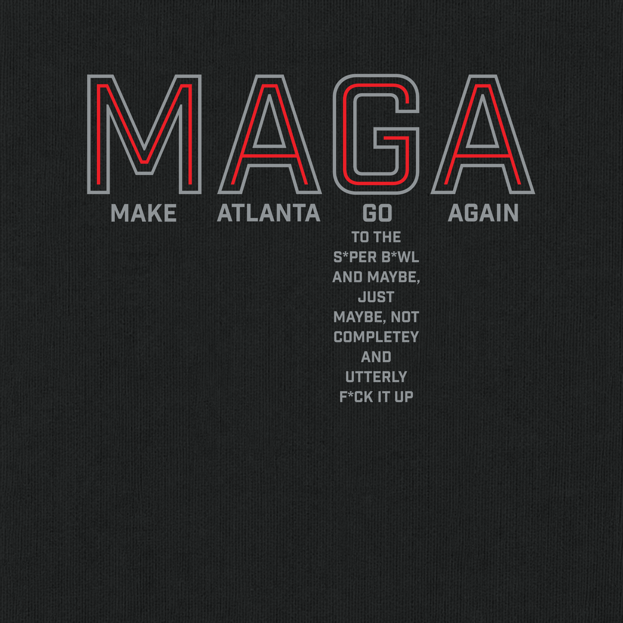 Close-up of Make Atlanta Go Again artwork on Black Comfort Colors fabric