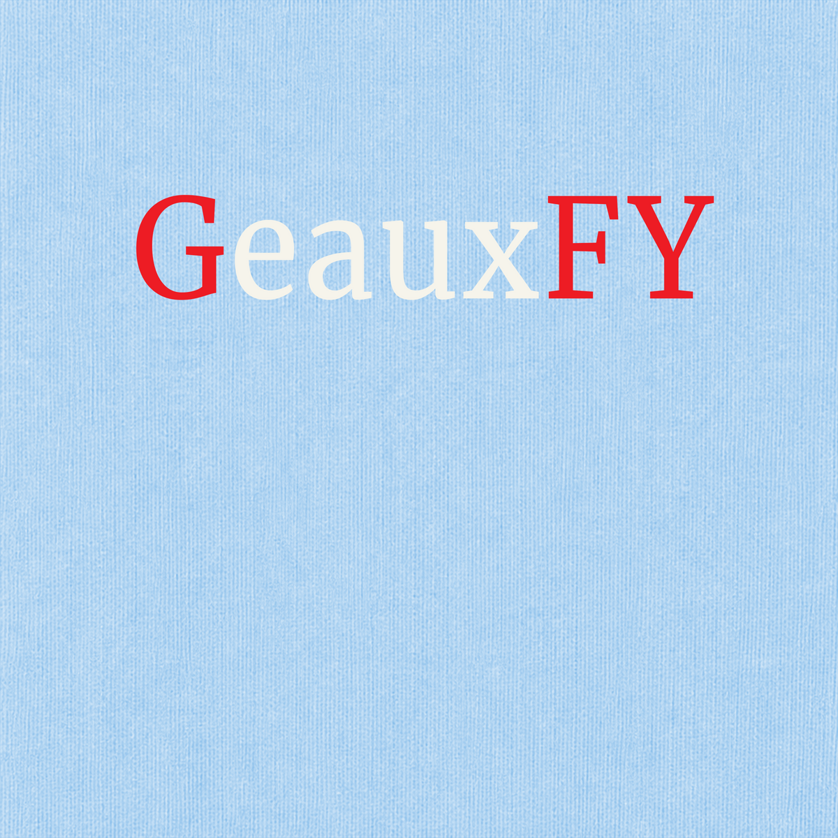 GeauxFY Comfort Colors Tee